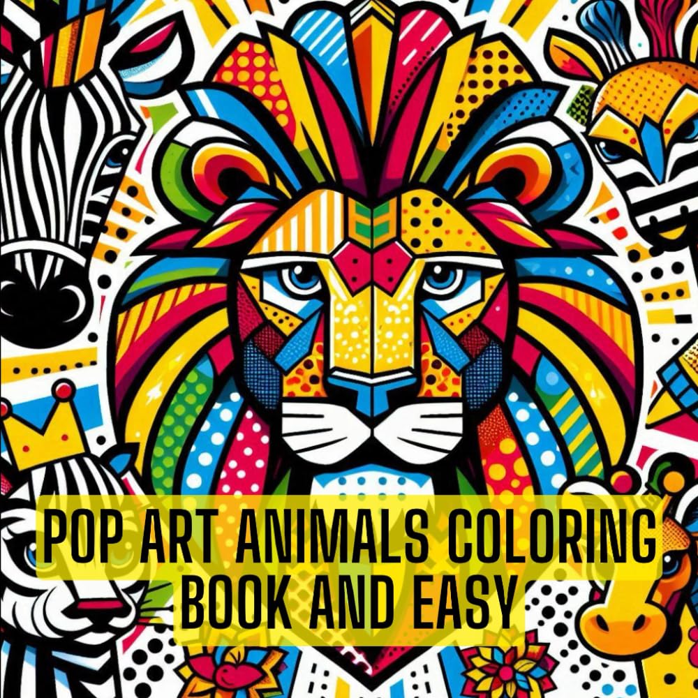 pop art Animals coloring book and Easy: Bold & Easy Designs for Adults and Kids (Bold & Easy Create Stunning Experience the Stress-Free Brilliance of ... from - Dogs, Cats, and Exotic Wildlife