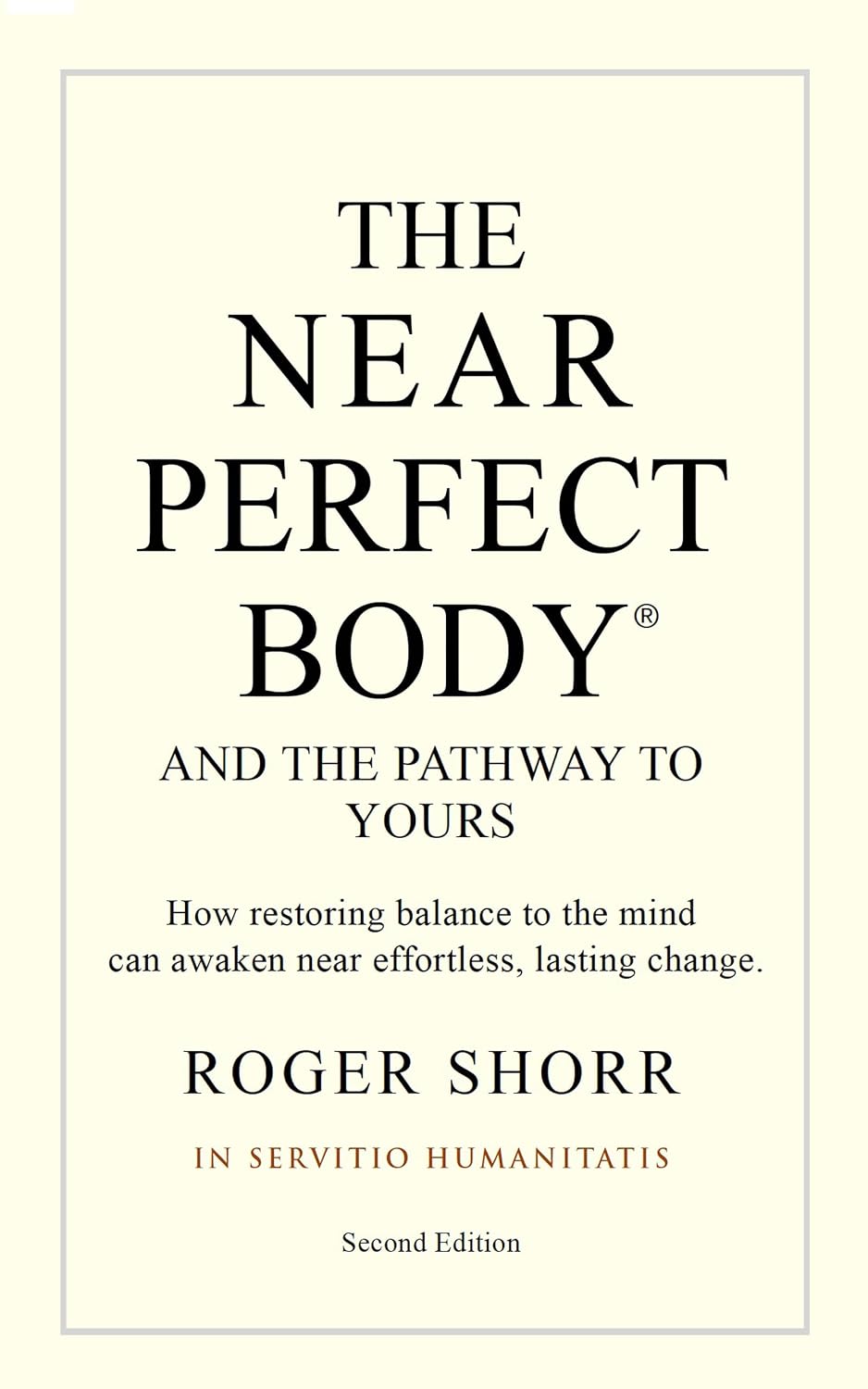 The Near Perfect Body: And the Pathway to Yours