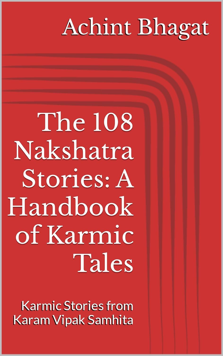The 108 Nakshatra Stories: A Handbook of Karmic Tales: Karmic Stories ...