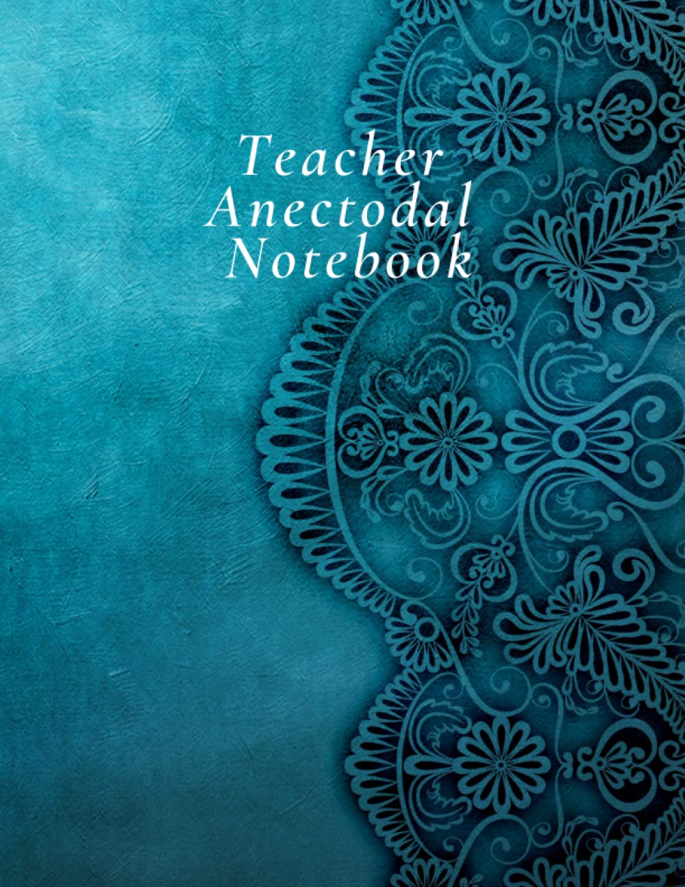 Teacher Anecdotal Notebook: 120 pages Teacher Log Book
