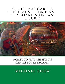 Christmas Carols Sheet Music For Piano Keyboard & Organ Book 2: 10 Easy To Play Christmas Carols For Keyboards-Wow! eBook