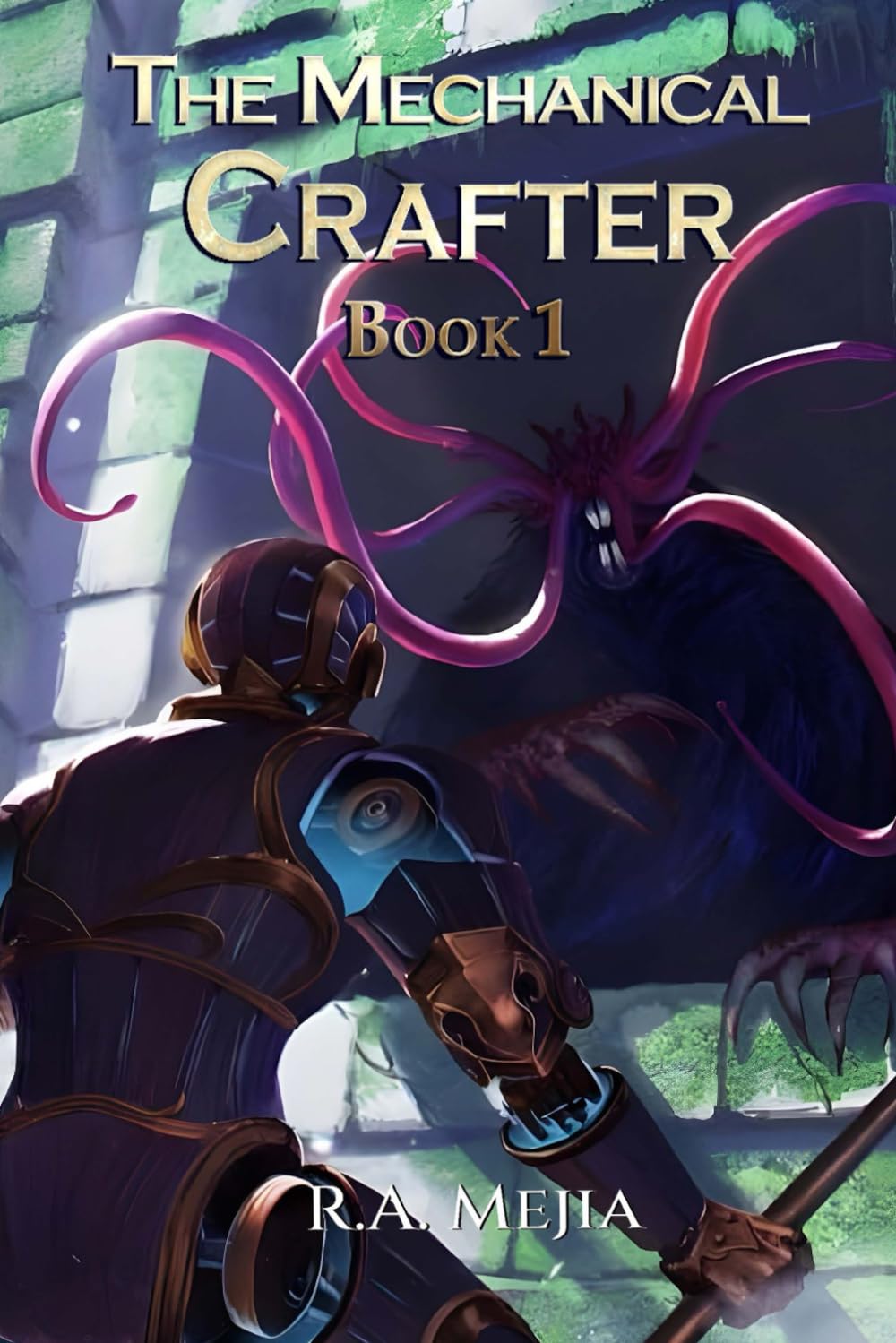 The Mechanical Crafter - Book 1 (A LitRPG series) (The Mechanical Crafter series)