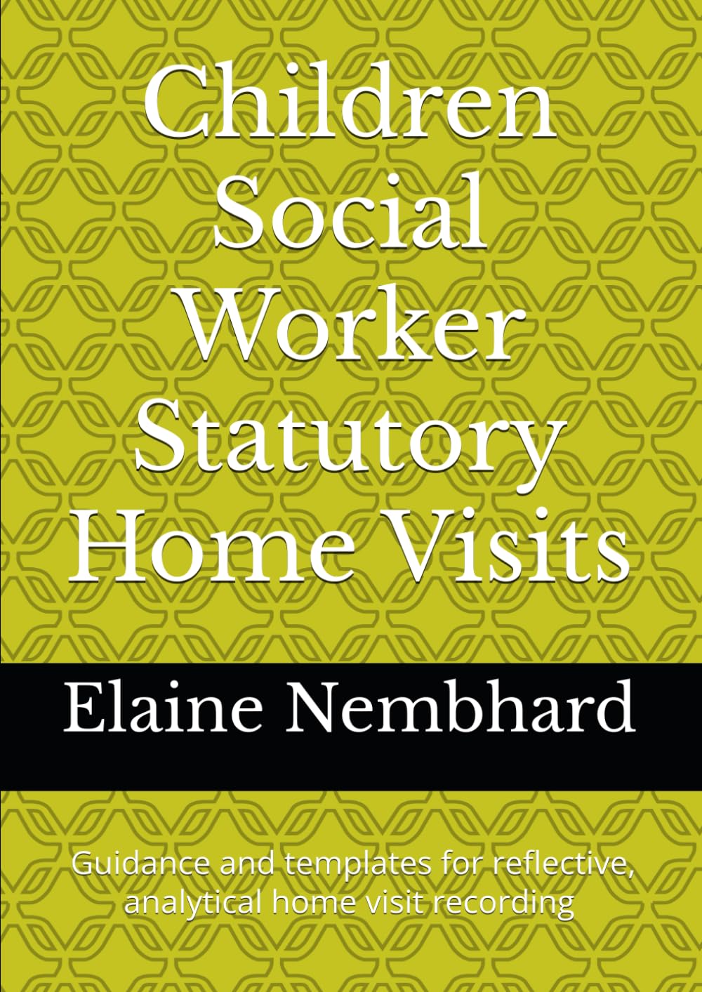 Children Social Worker Statutory Home Visits: Notebook with Tips and 100 pages of templates for recording Statutory Visits