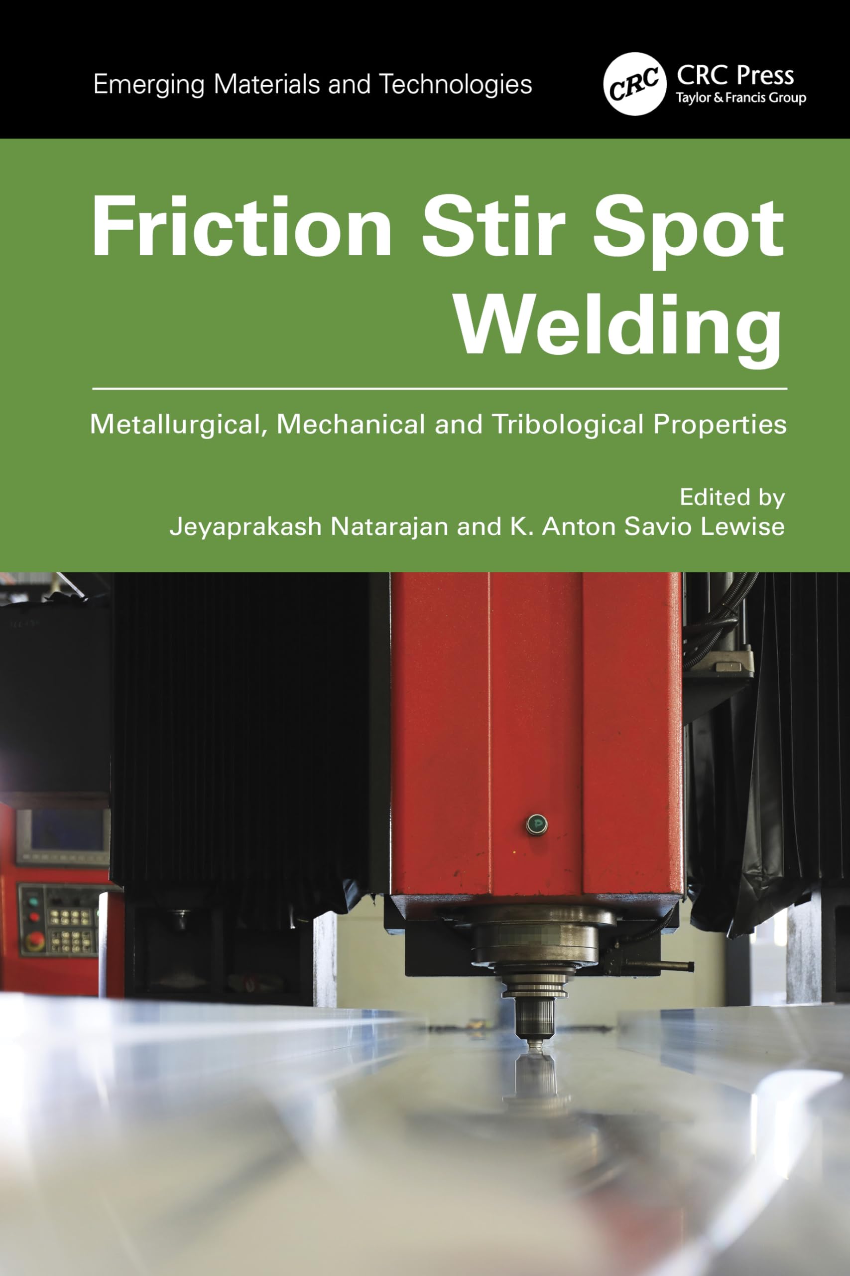 Friction Stir Spot Welding: Metallurgical, Mechanical and Tribological Properties (Emerging Materials and Technologies)
