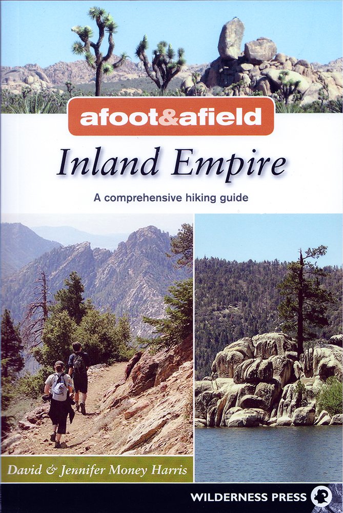 Afoot and Afield: Inland Empire: A Comprehensive Hiking Guide