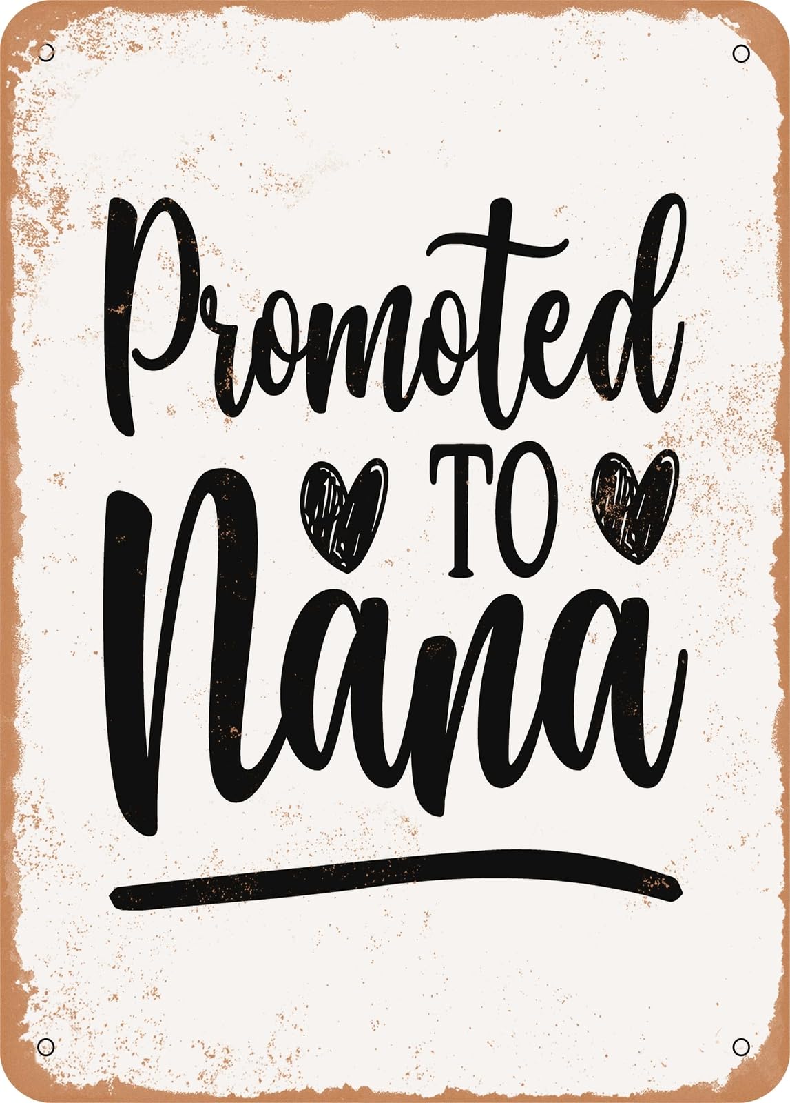 Metal Sign - Promoted to Nana - Vintage Rusty Look home decor