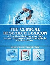 The Clinical Research Lexicon: A Practical Reference for Key Terms, Acronyms, and Concepts in Clinical Trials