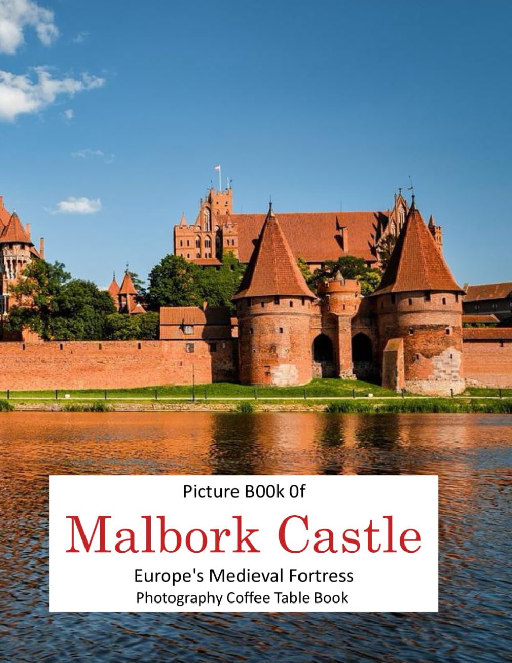 Malbork Castle: Europe's Medieval Fortress