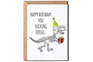 Happy Birthday You Fucking Fossil - Funny Getting Older Birthday Card