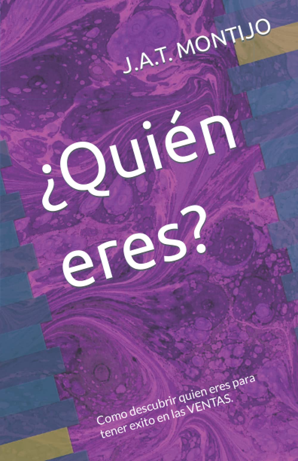¿Quién eres?: Como descubrir quien eres para tener éxito en las ventas. (Spanish Edition)