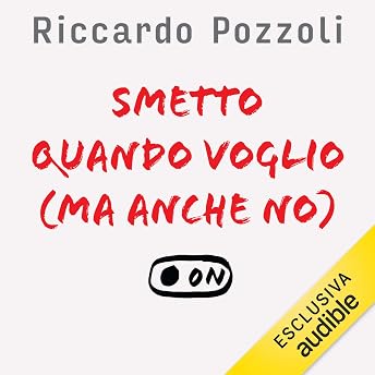 Smetto quando voglio (ma anche no) Audiolibro di Riccardo Pozzoli episode artwork