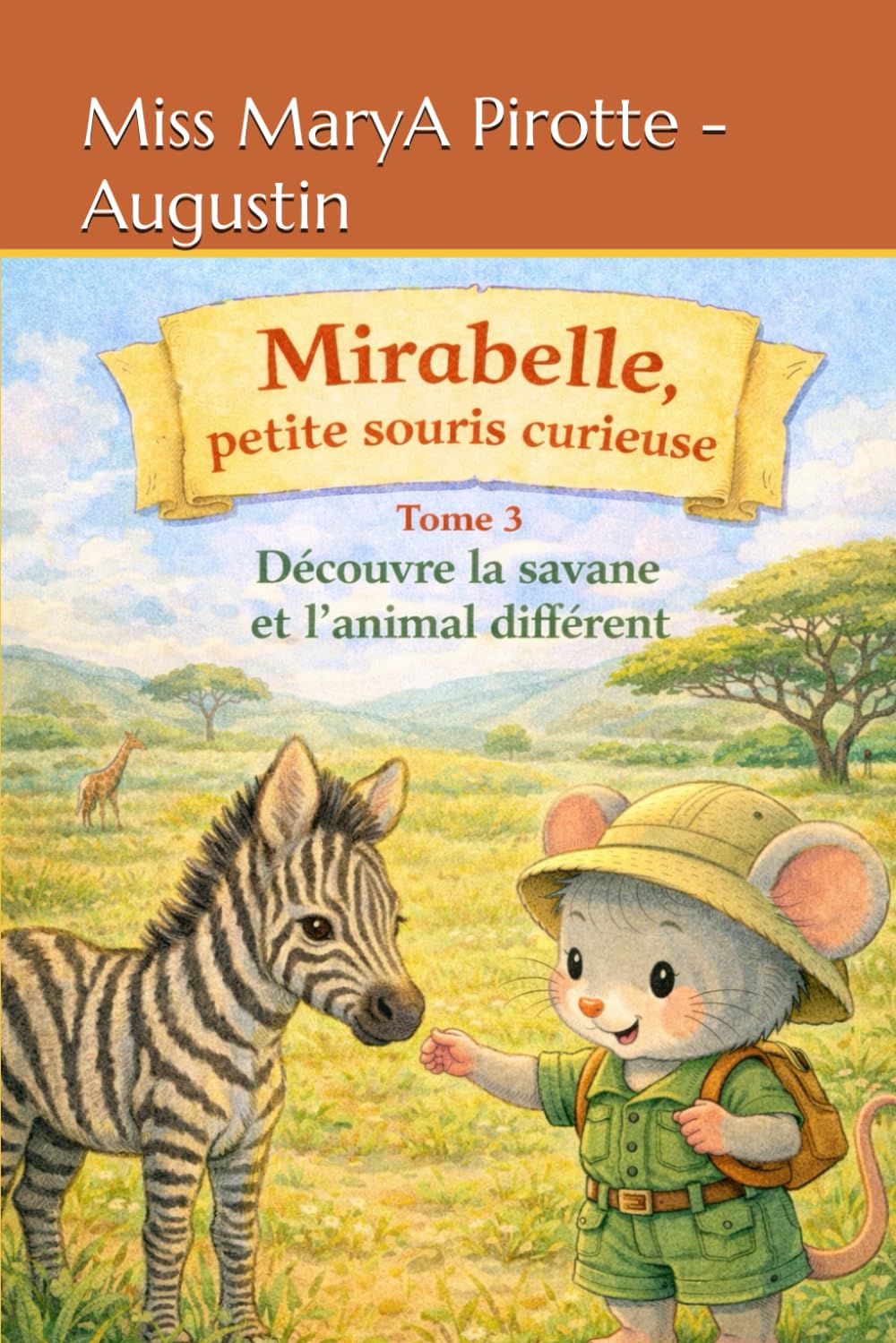 Mirabelle petite souris curieuse: Découvre la savane et l'animal différent