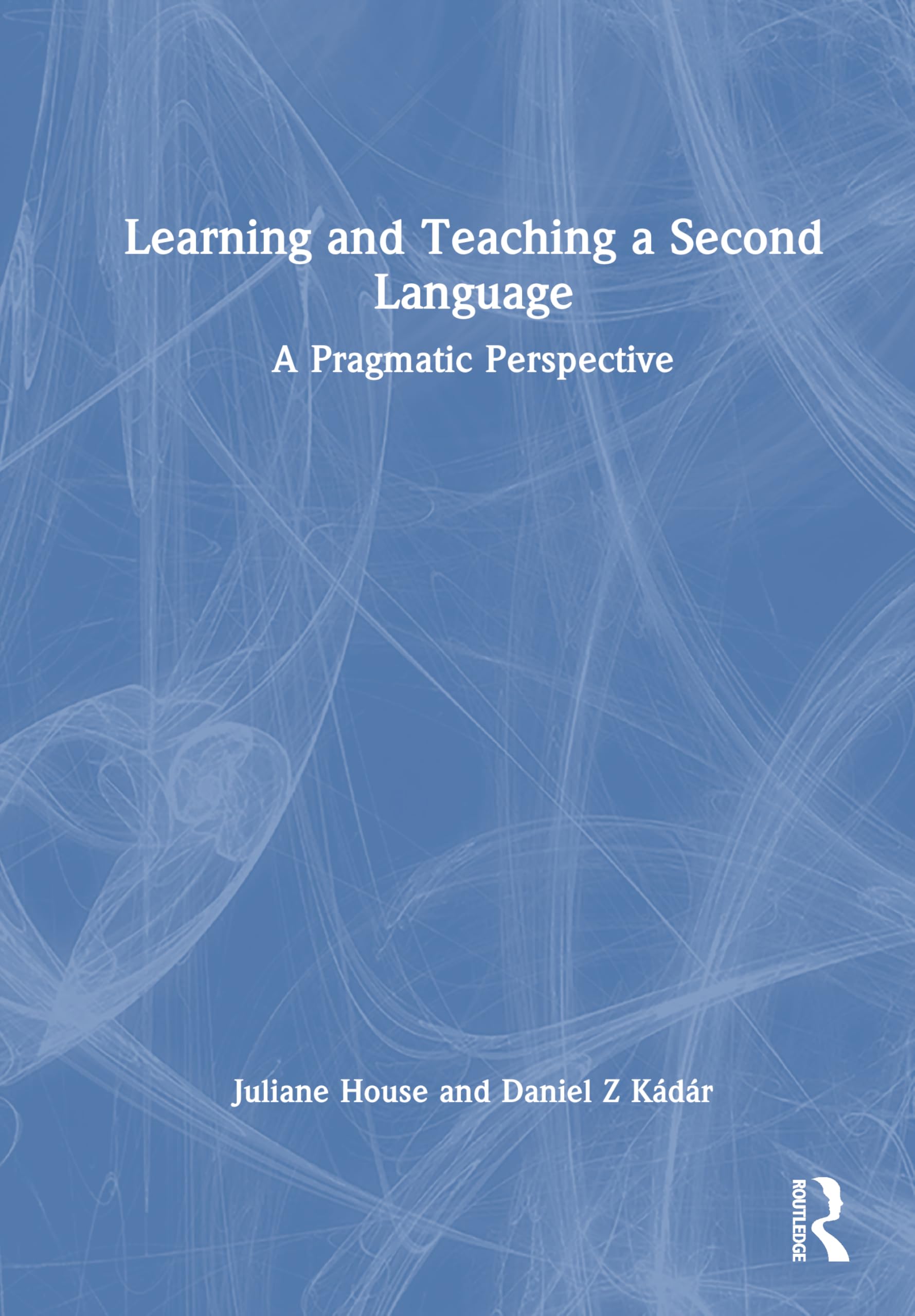 Learning and Teaching a Second Language: A Pragmatic Perspective
