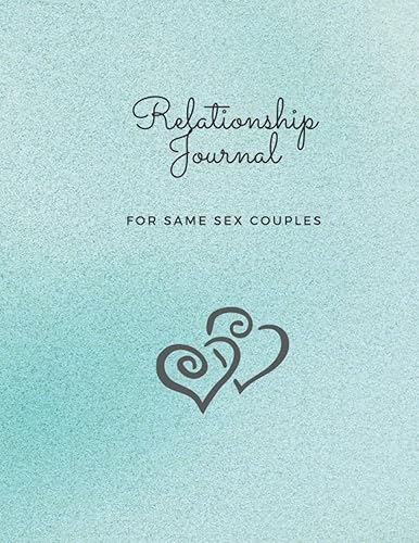 Relationship Journal for Same Sex Couples: Relationship Workbook and Journal for Gay and Lesbian Couples | Improve Communication | Develop a Stronger Relationship With Each Other