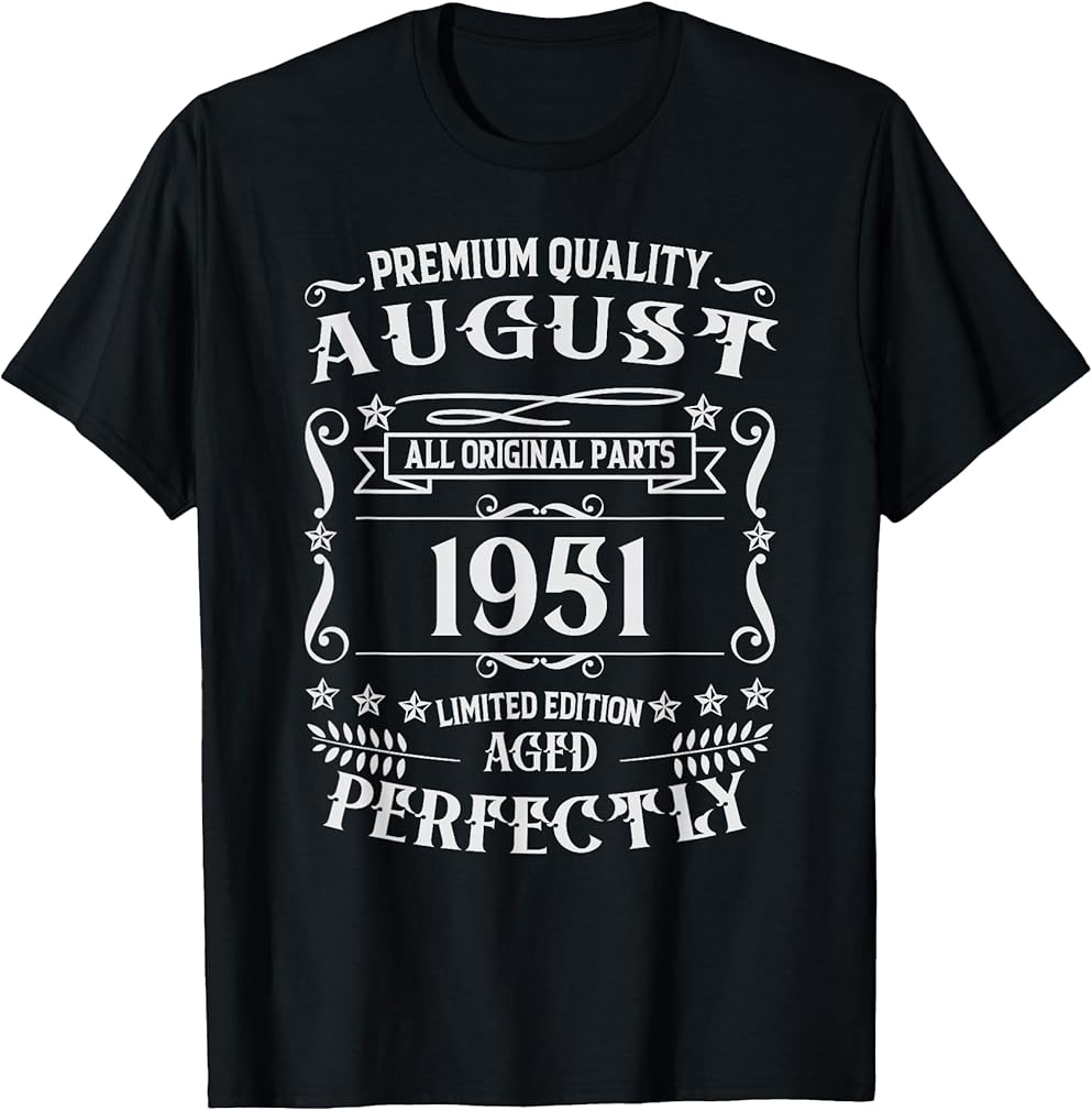 74th Birthday Legends Were Born In August 1951 T-Shirt