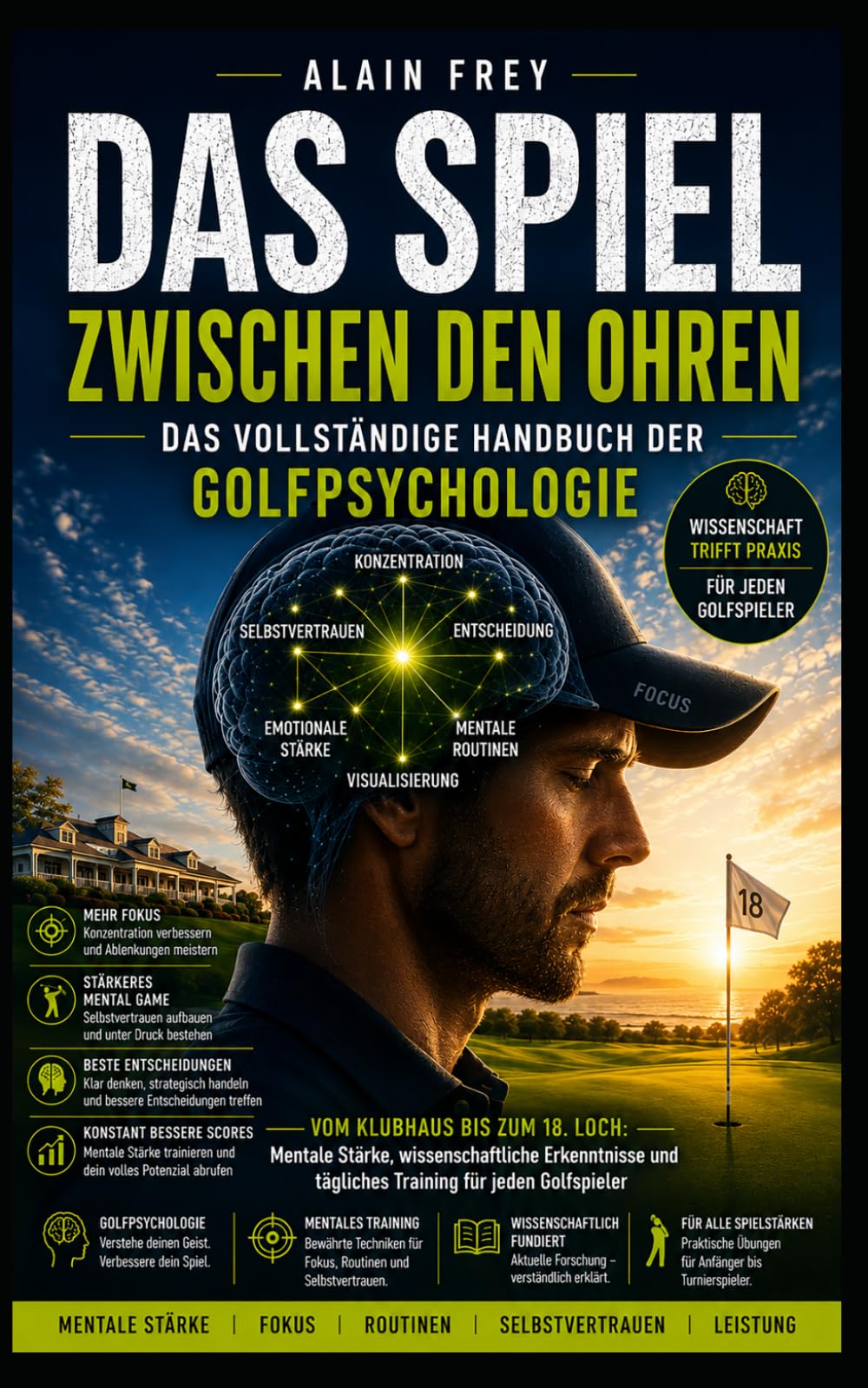 DAS SPIEL ZWISCHEN DEN OHREN: Das vollständige Handbuch der Golfpsychologie