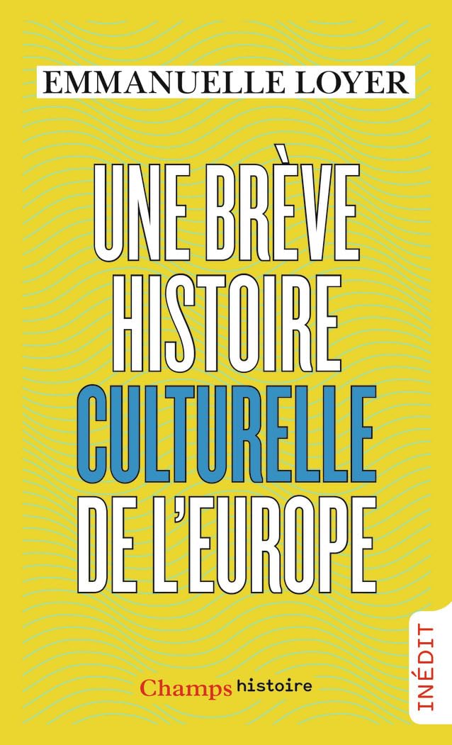 Une breve histoire culturelle de l'Europe (Champs histoire)