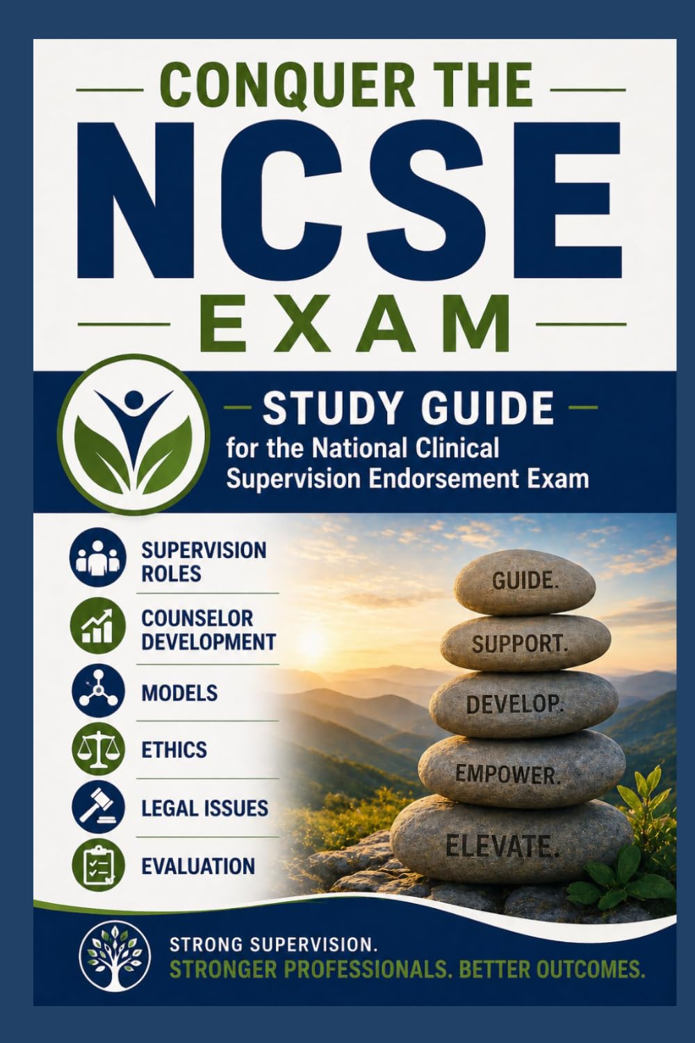 Conquer the NCSE Exam: Study Guide for the National Clinical Supervision Endorsement Exam Covering Supervision Roles, Counselor Development, Models, ... Evaluation (Counseling and Social Work Exams)