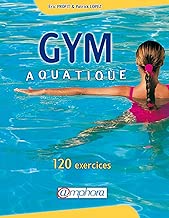 Download Gym aquatique. 120 exercices et programme d'entraînement PDF