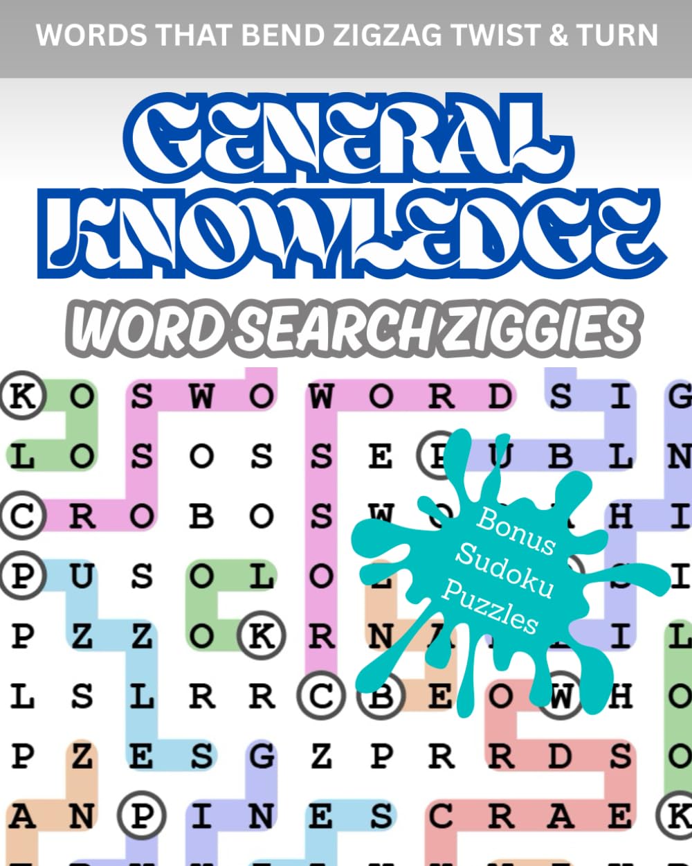 Word Search Ziggies Zig Zag General Knowledge: Words That Bend Zig Zag Twist & Turn ( Bonus Sudoku Puzzles )