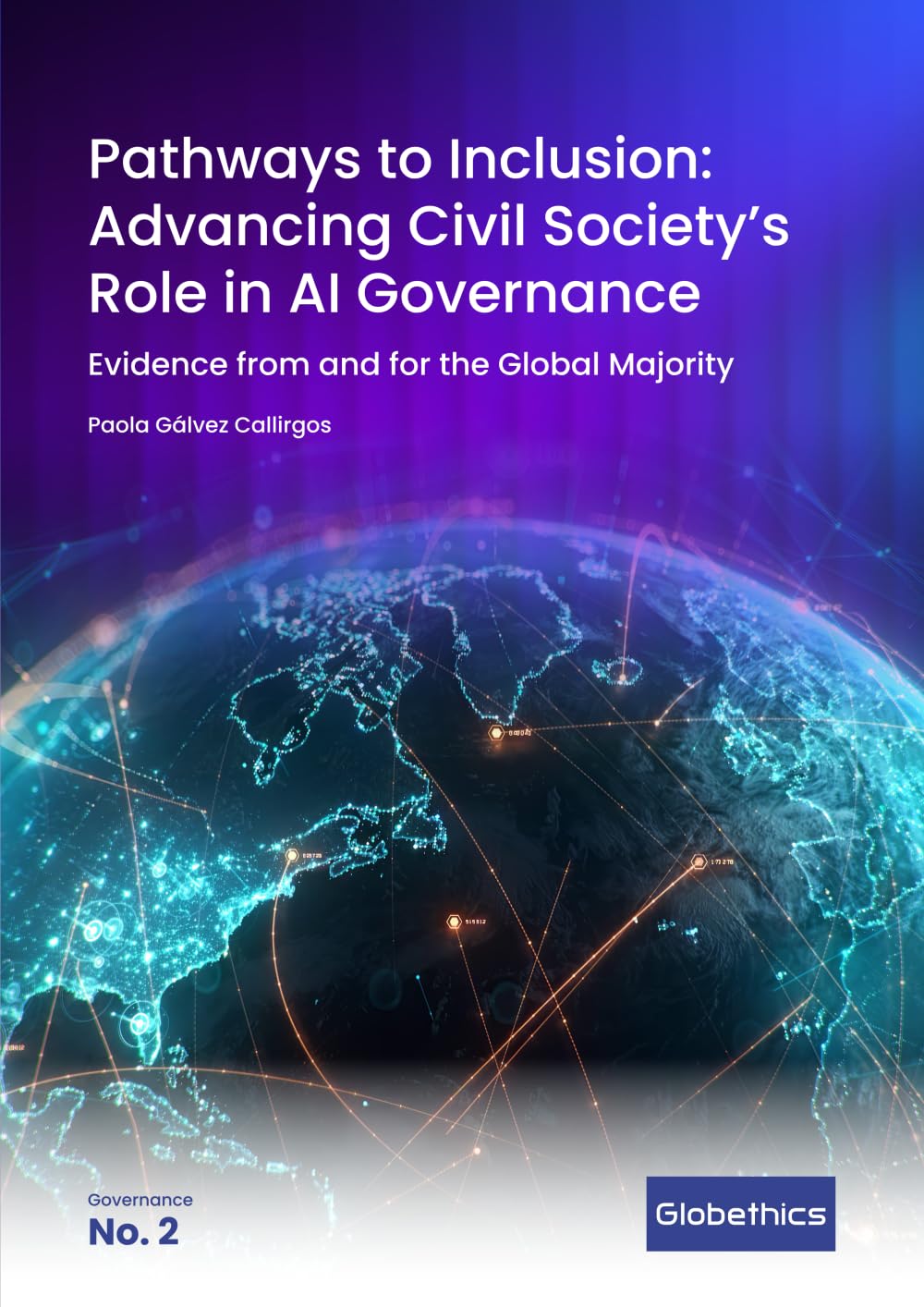 Pathways to Inclusion: Advancing Civil Society’s Role in AI Governance: Evidence from and for the Global Majority (Globethics Governance series)