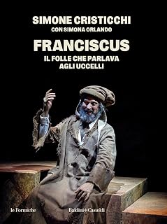 Franciscus. Il folle che parlava agli uccelli (Le formiche)
