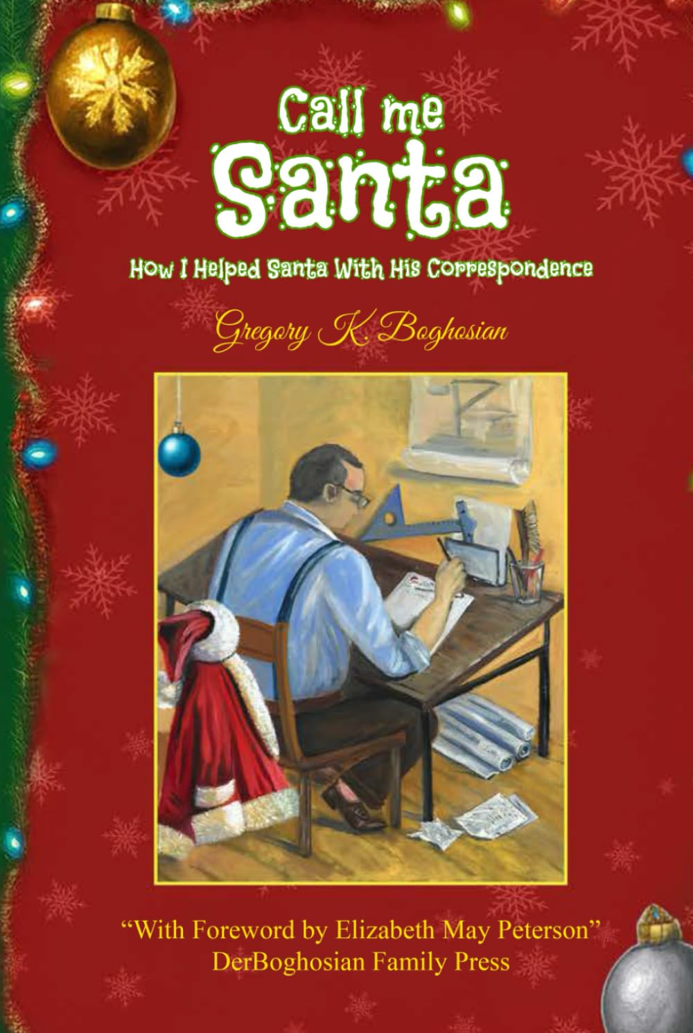 Call Me Santa: How I Helped Santa With His Correspondence