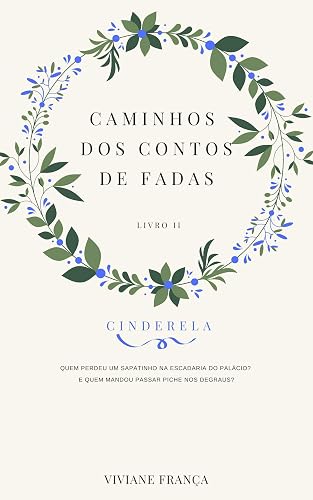 Caminhos dos Contos de Fadas: Cinderela - Livro II