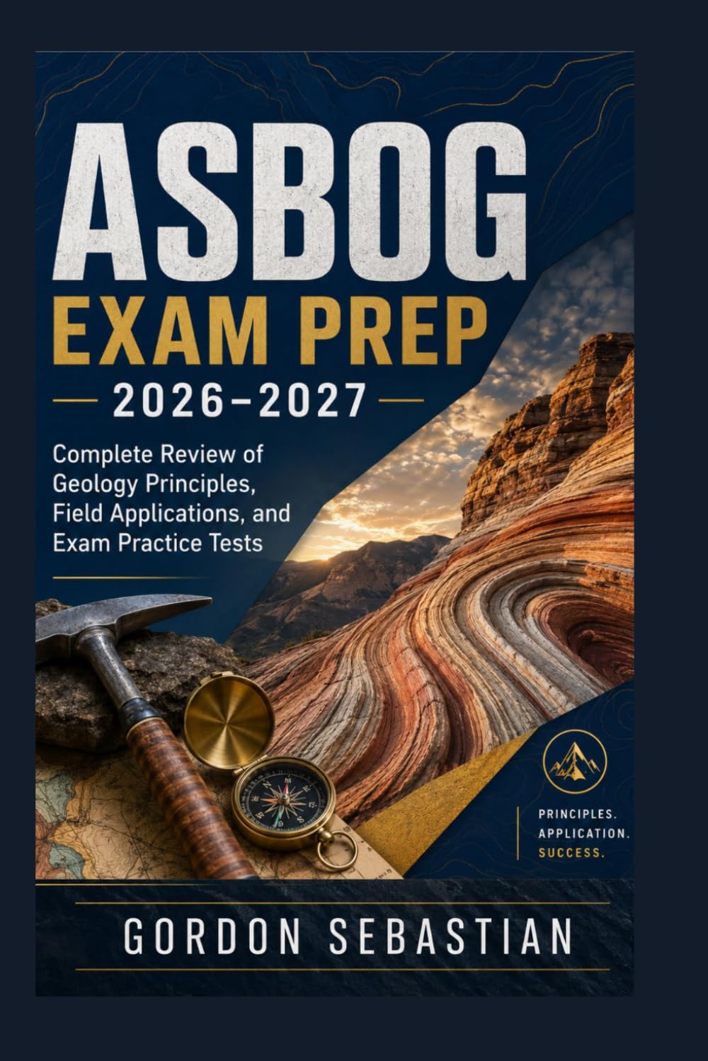 ASBOG EXAM PREP 2026-2027: Complete Review of Geology Principles, Field Applications, and Exam Practice Tests
