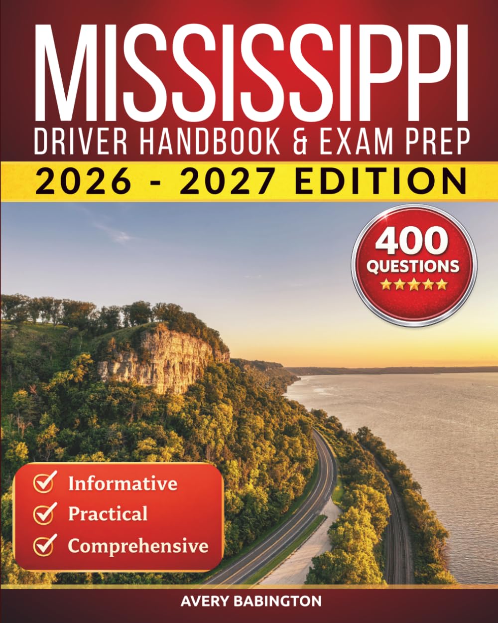 Mississippi Driver Handbook & Exam Prep: 400 Practice Questions, Road Signs Guide & Complete Study Manual for the Mississippi DMV Permit Test (U.S. DMV Exam Guide 2026-2027)