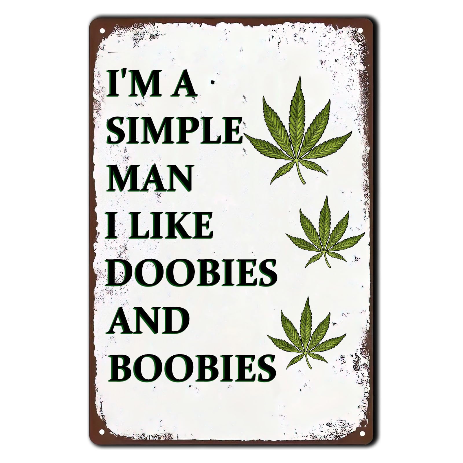 Weed Decor Vintage Metal Tin Sign I'M A Simple Man I Like Doobies And Boobies Rustic Tin Signs Metal Poster For Home Farmhouse Bar Cafe Pub Garage Man Cave Room 8×12 Inch