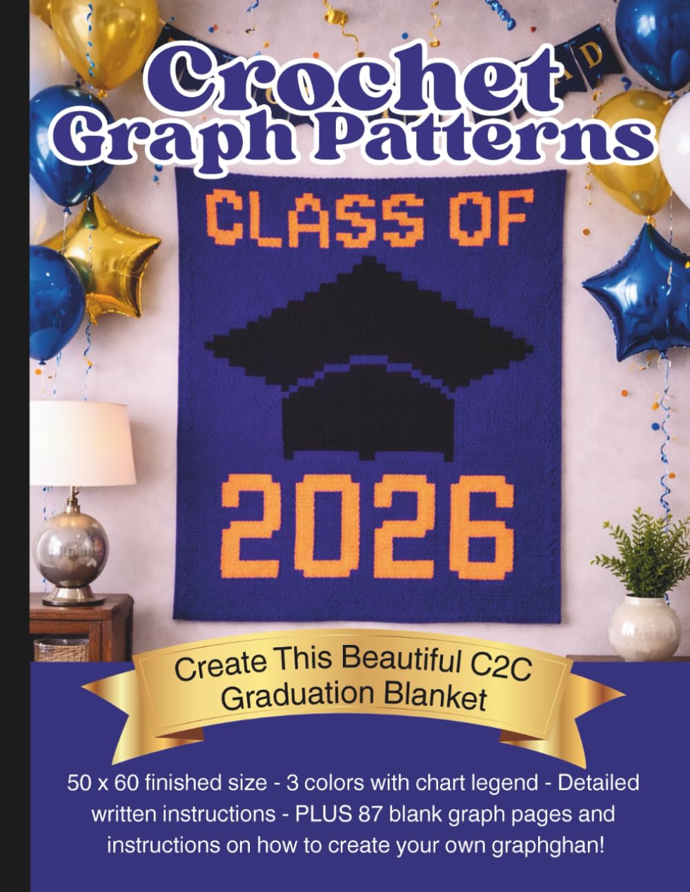 Crochet Graph Patterns: Create This Beautiful C2C Graduation Blanket