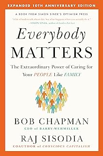 Everybody Matters: The Extraordinary Power of Caring for Your People Like Family--Expanded 10th Anniversary Edition
