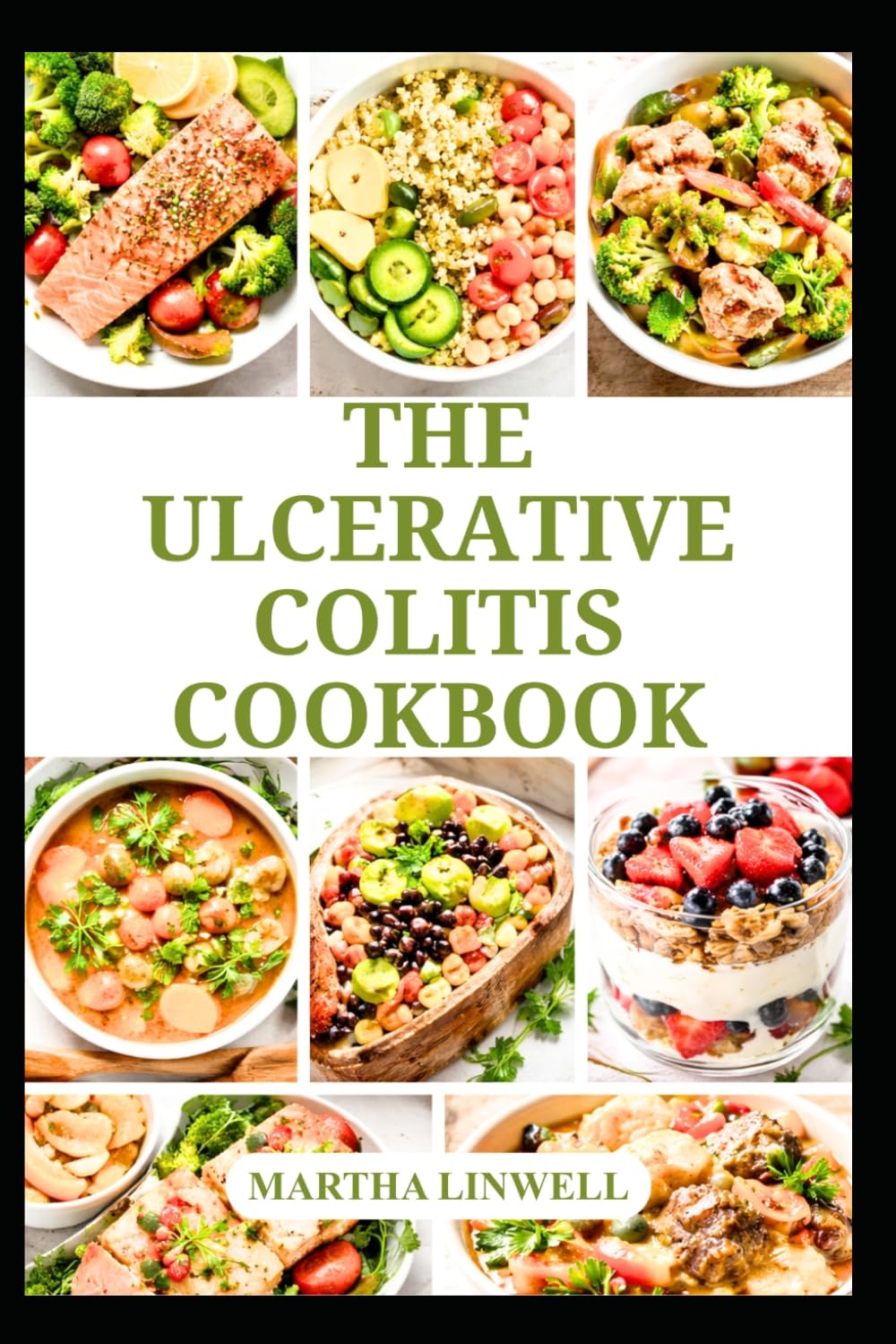 THE ULCERATIVE COLITIS COOKBOOK: Wholesome Meals for Digestive Comfort and Balance