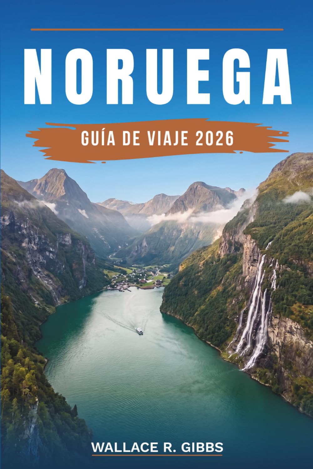 NORUEGA GUÍA DE VIAJE 2026: Oslo, Bergen, Tromsø y los fiordos occidentales, con itinerarios, alojamiento, cocina y transporte