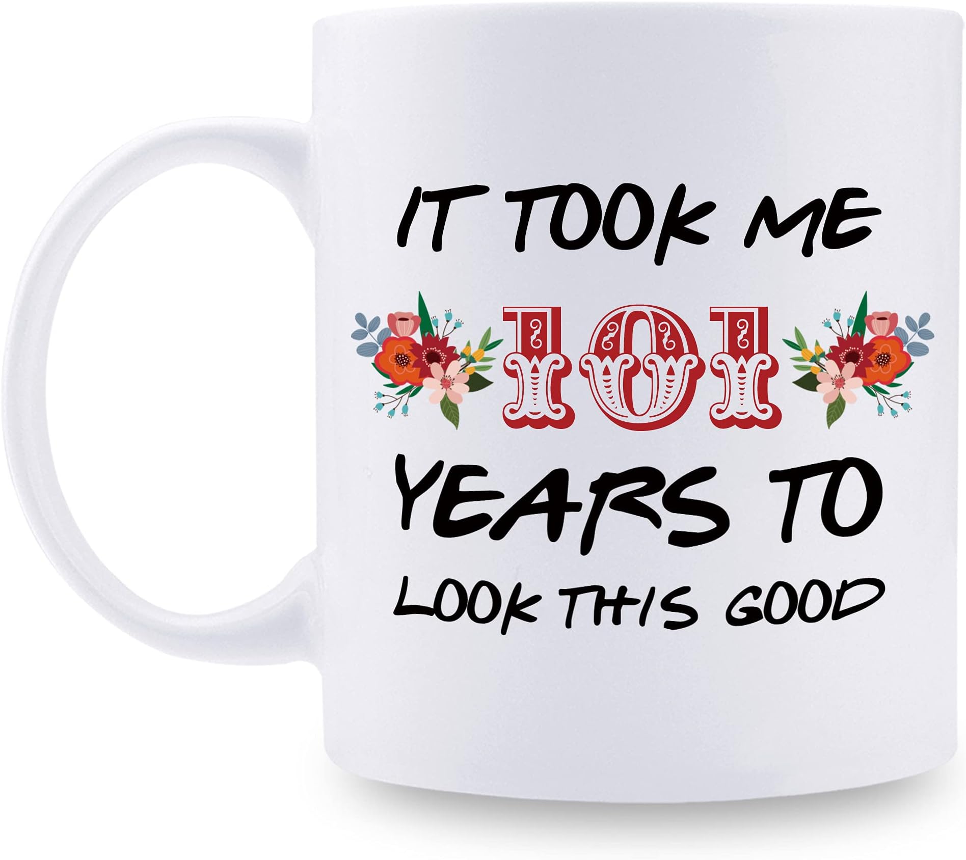 aiyaya101st Birthday Gifts for Women - It Took Me 101 Years To Look This Good Mug - 101 Year Old Present Ideas for Grandma, Mom, Daughter, Sister, Wife, Friend, Cousin, Aunt - 11 oz Coffee Mug