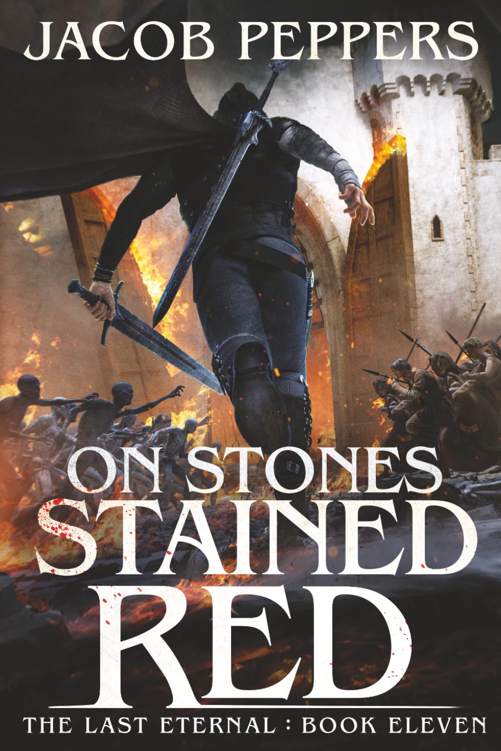 On Stones Stained Red: Book Eleven of The Last Eternal: 11