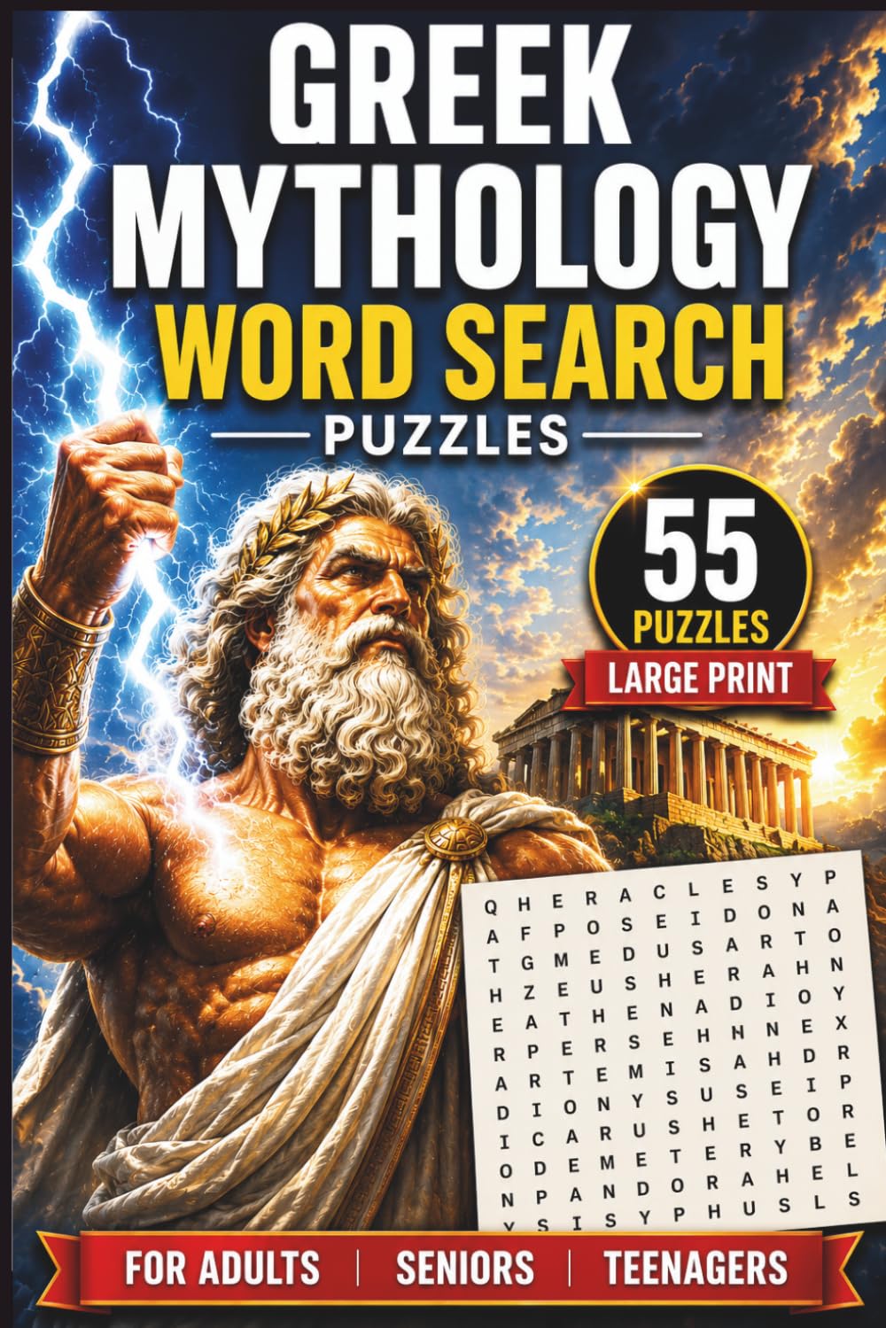 Greek Mythology Word Search Puzzles: Word Search Puzzle Book About Greek Gods, Heroes, Titans, Monsters & More | Large Print | 55 Puzzles For Adults, Seniors & Teenagers | 6x9 Inch