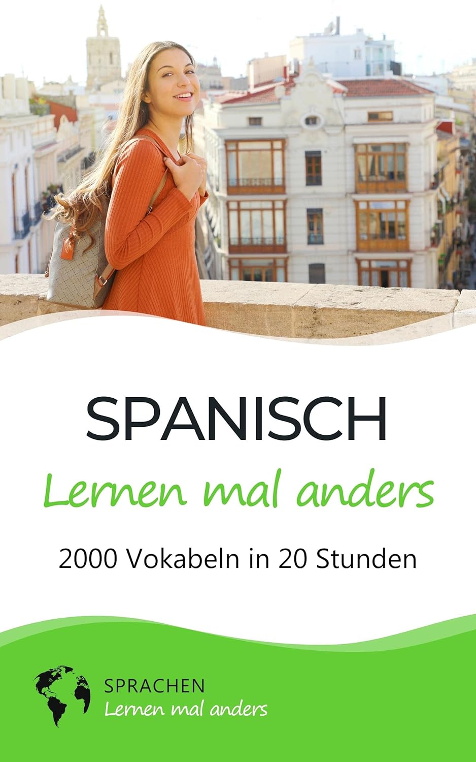 Spanisch lernen mal anders - 2000 Vokabeln in 20 Stunden: Spielend einfach Vokabeln lernen mit einzigartigen Merkhilfen und Gedächtnistraining für Anfänger und Wiedereinsteiger (German Edition)      Kindle Edition