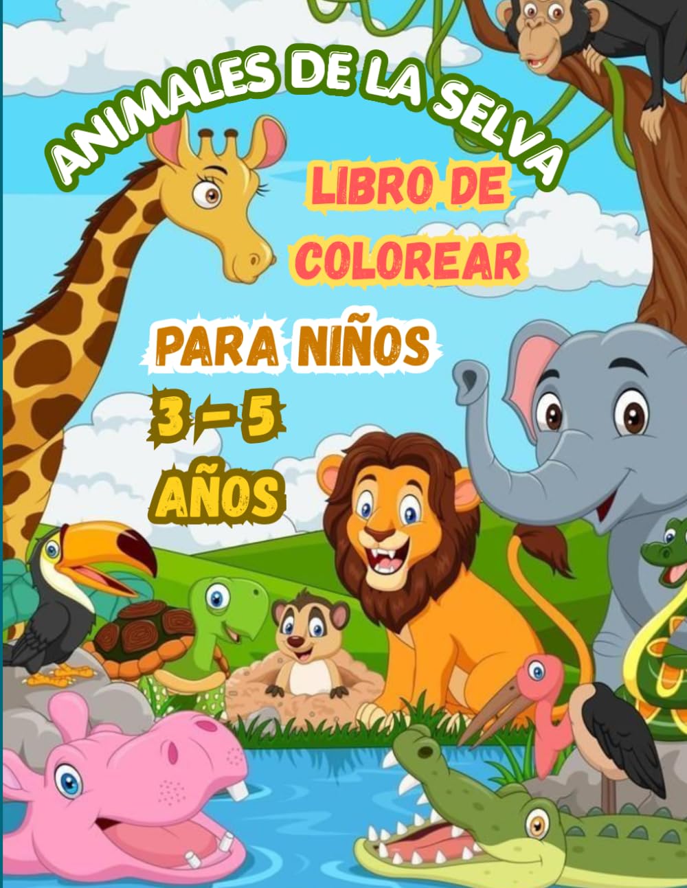 Mi Gran Libro de Animales de la Selva para Colorear: Libro de colorear para niños de 3 a 5 años. Animales salvajes divertidos y fáciles . Actividades para preescolar.