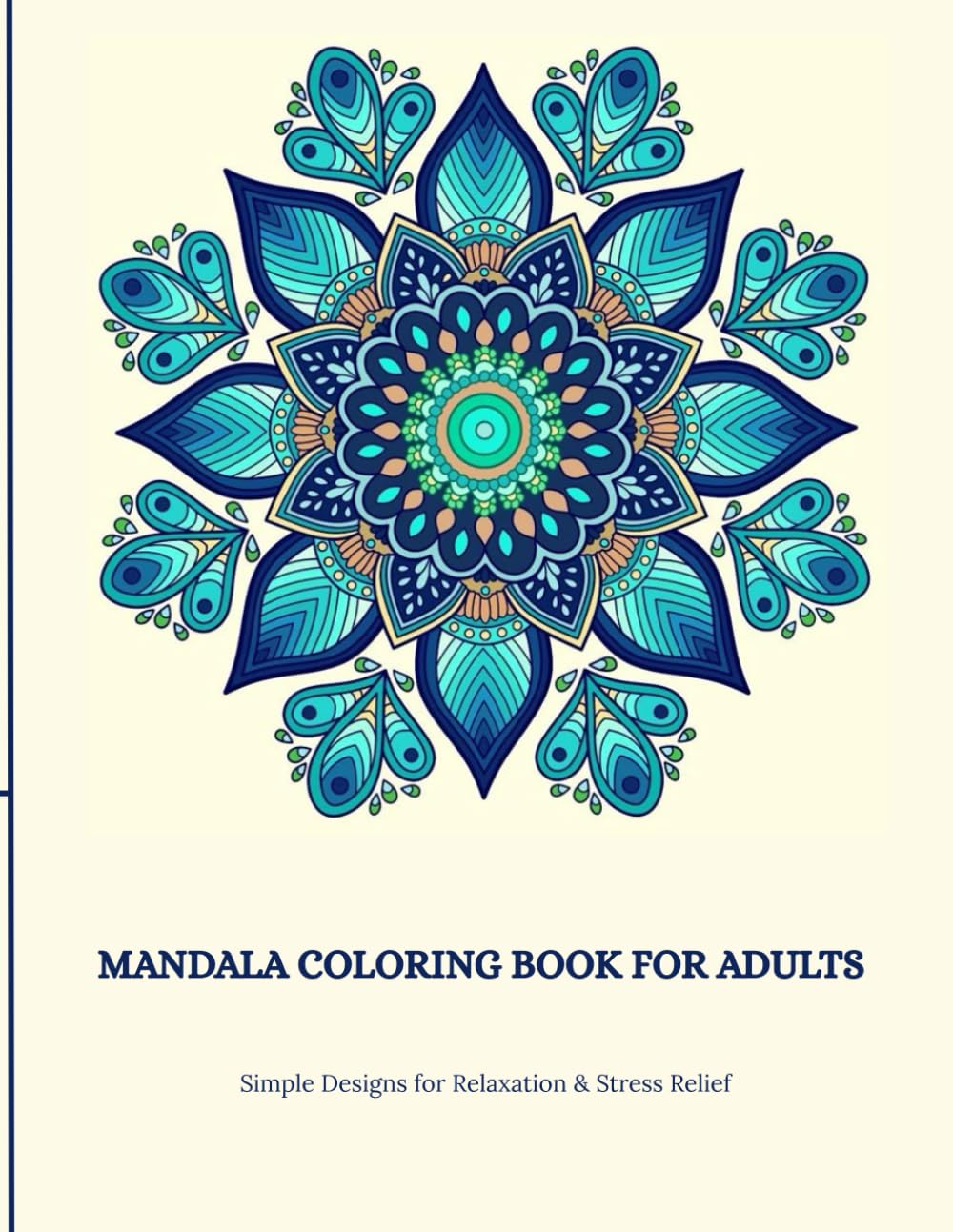 Easy Mandala Coloring Book for Adults: Simple Designs for Relaxation and Stress Relief