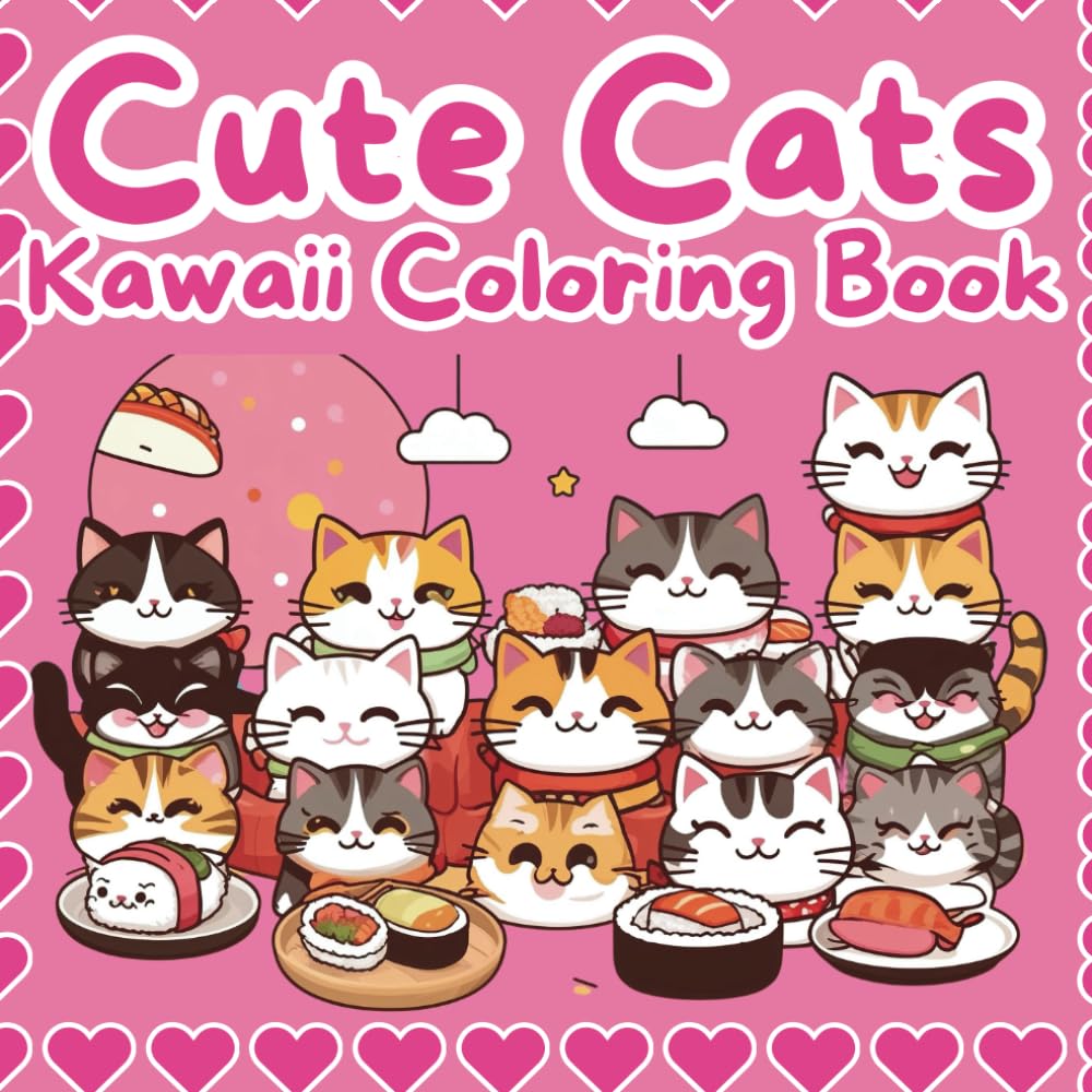 Cute Cats Kawaii Coloring Book: Adorable Cat-Themed Designs for All Ages – Fun and Relaxing Kawaii Coloring Pages for Kids, Teens, and Adults
