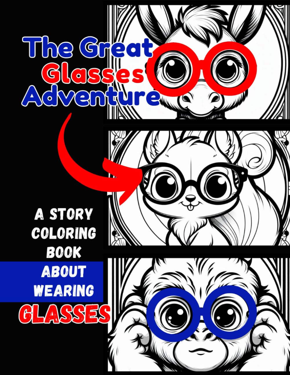 The Great Glasses Adventure: A Story Coloring Book About Wearing Glasses