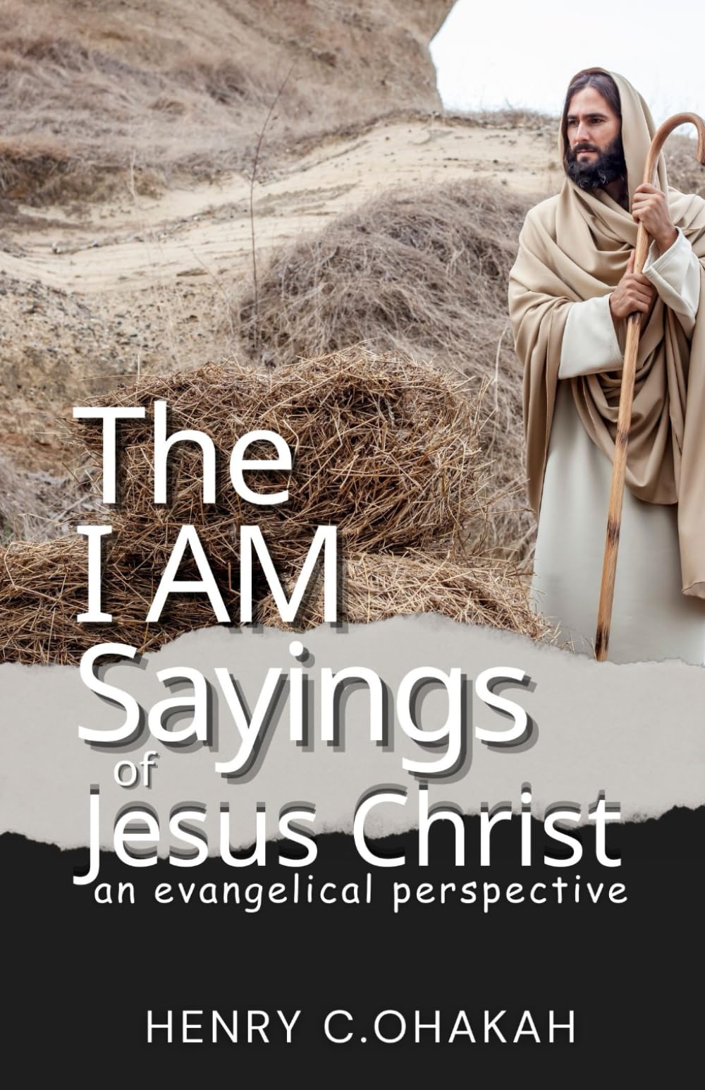 The I AM Sayings of Jesus Christ: An Evangelical Perspective