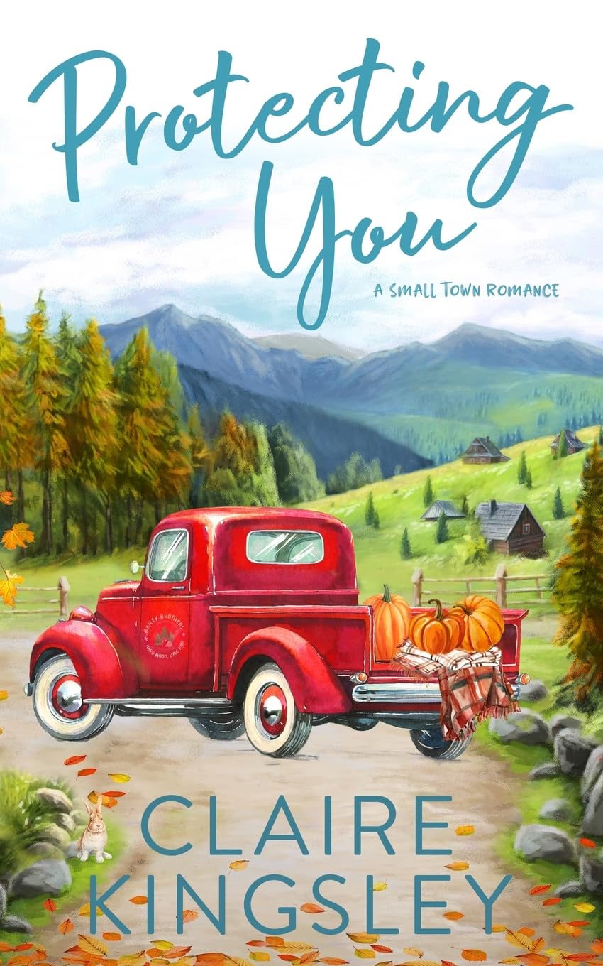 Protecting You: A Small Town Romance: 1 (Bailey Brothers)