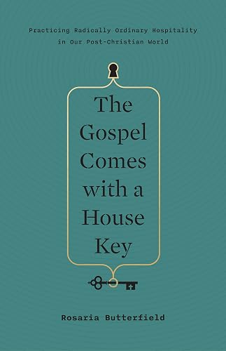 The Gospel Comes with a House Key: Practicing Radically Ordinary