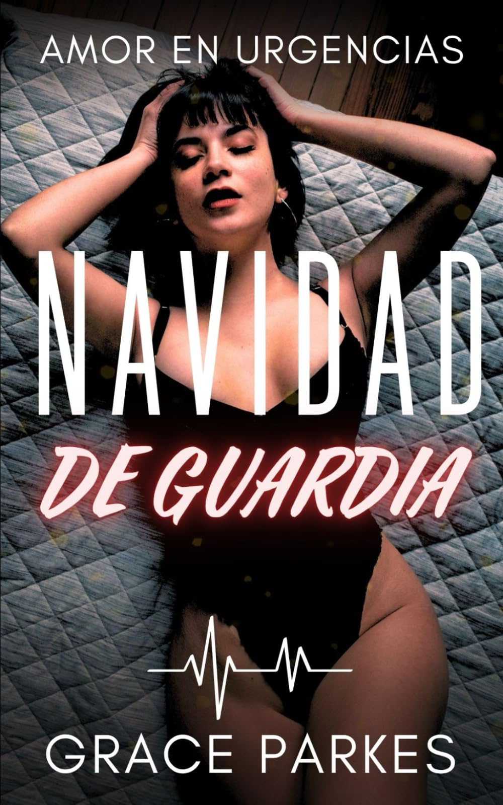 Navidad de Guardia: Una romance médico sáfico, intenso y sensual (Amor en urgencias)