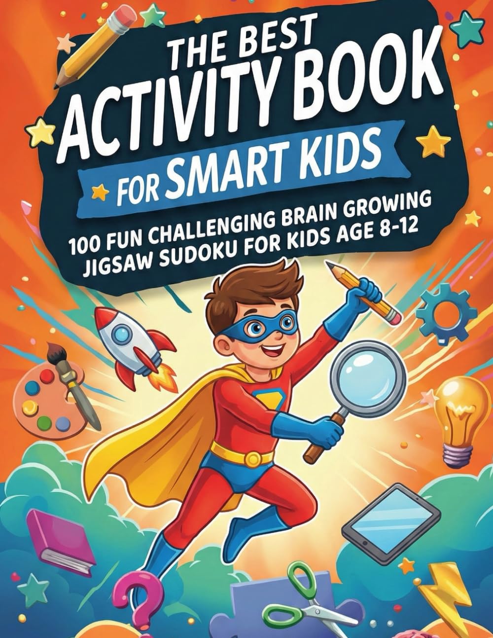 The Ultimate Activity Book for Smart kids Tricky Math Puzzles, Mental math and Logic Puzzle Activities for kids 8-12 (Activity Books for Kids) jigsaw sudoku