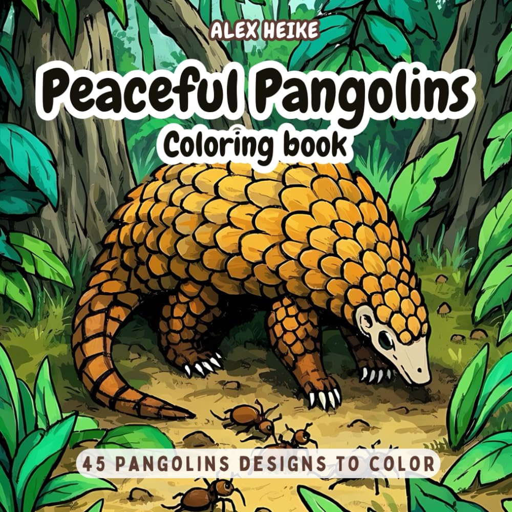 Peaceful Pangolins Coloring Book: Wildlife Coloring Book for Adults and Kids – 45 Unique Pangolin Designs for Relaxation and Nature Lovers: c Animal ... for Stress Relief, Calm, and Mindfulness