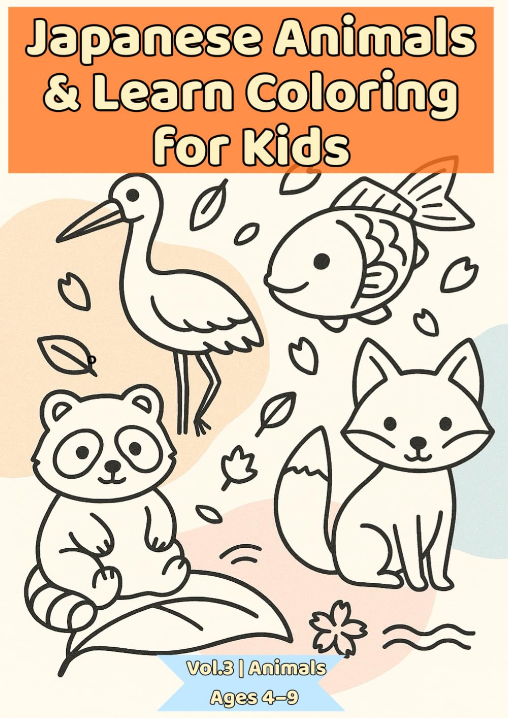 Japanese Animals & Learn Coloring for Kids: Discover Japan’s Animals: Foxes, Deer, Carp, Owls & More! (Japanese Culture & Learn Coloring Series)